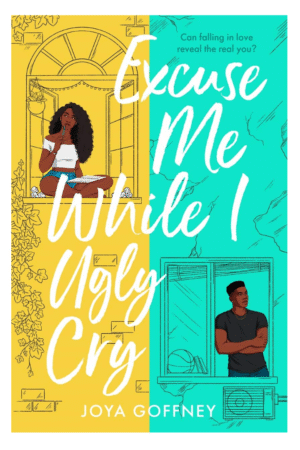 Excuse Me While I Ugly Cry: The most anticipated YA romcom