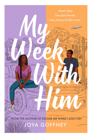 My Week with Him: Seven days. Two best friends. One chance to fall in love